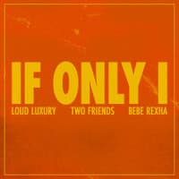 Loud Luxury, Two Friends, Bebe Rexha