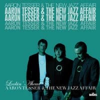 Aaron Tesser & The New Jazz Affair