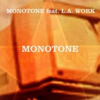 Monotone, L.A. Work