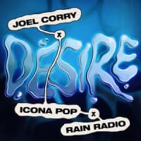Joel Corry, Icona Pop, Rain Radio