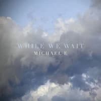 Michael E, BACKWHEN